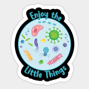 Enjoy The Little Things Microbiology Sticker